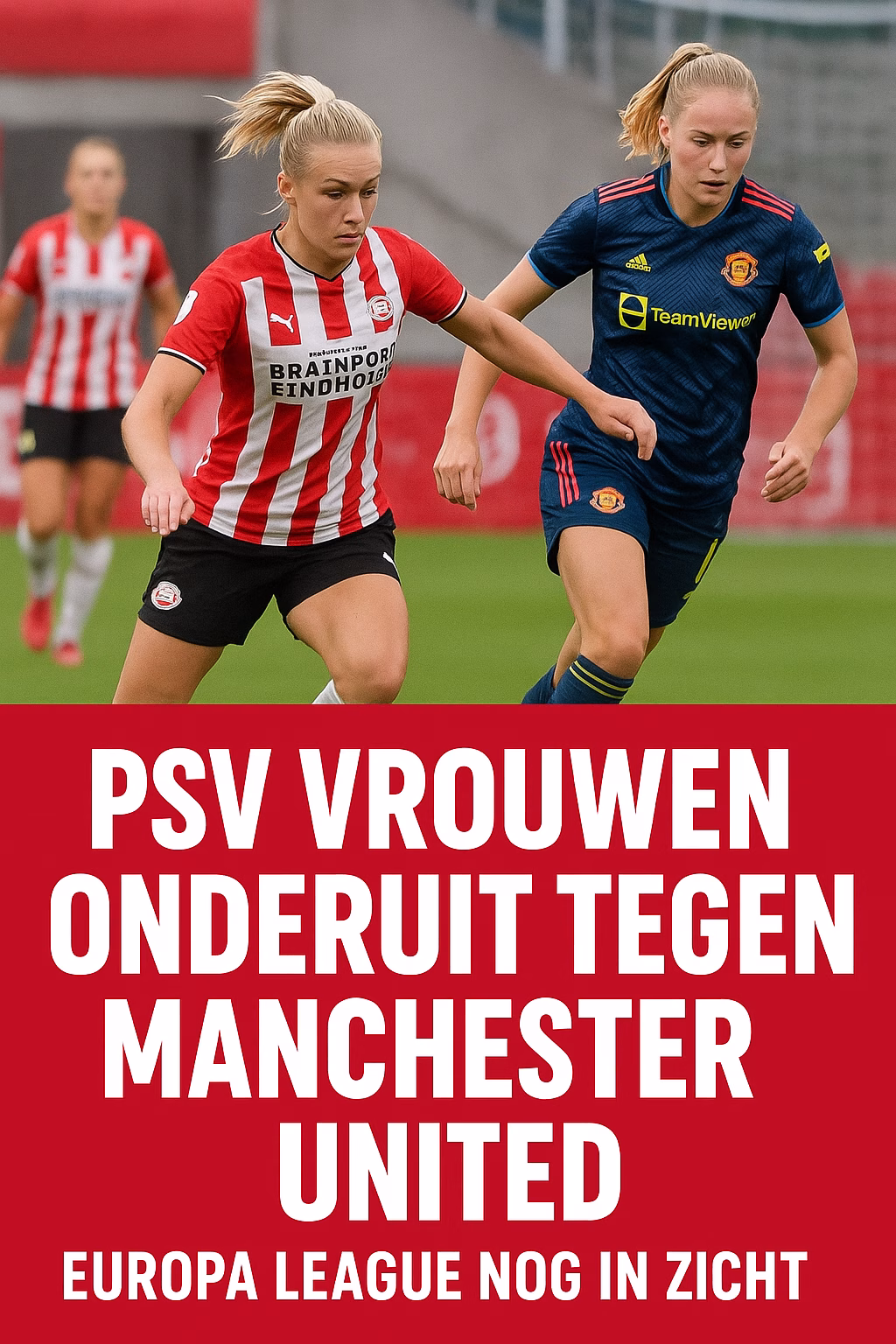 PSV Vrouwen Manchester United Champions League Voorronde