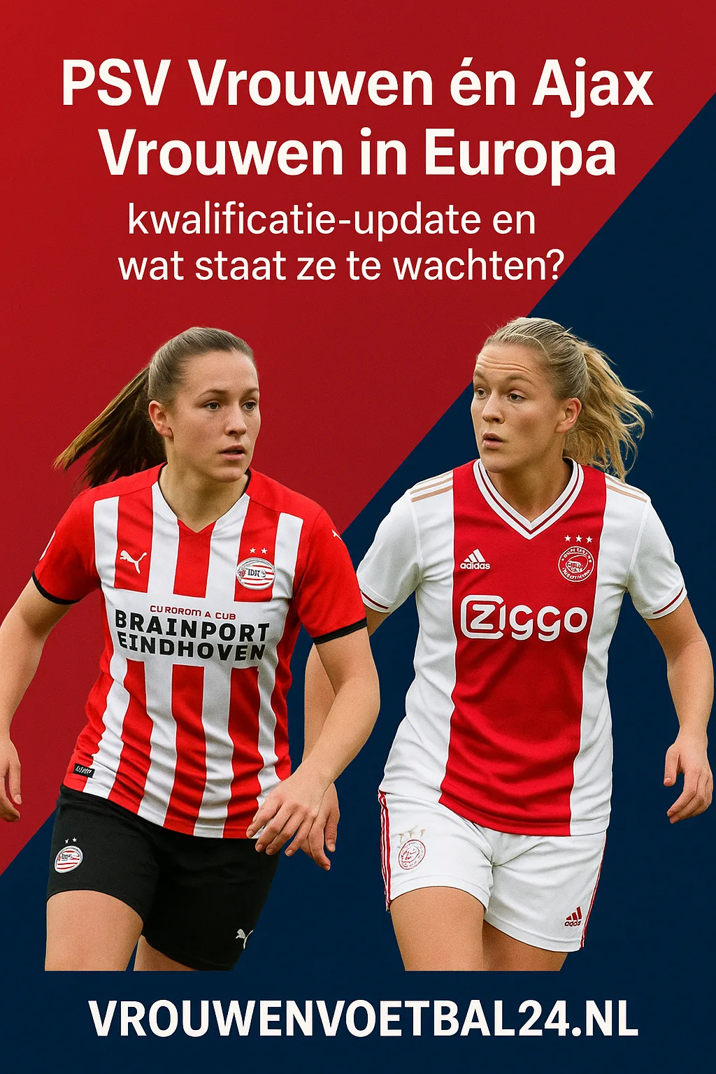PSV Vrouwen Ajax Vrouwen Europa Cup voorronde 25/26